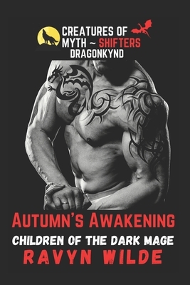 Autumn's Awakening - Dragonkynd: Children of the Dark Mage by Ravyn Wilde