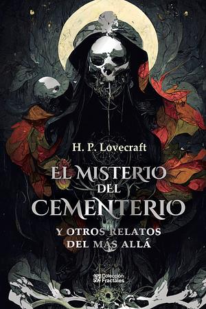 El misterio del cementerio y otros relatos del más allá by H.P. Lovecraft