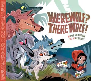Werewolf? There Wolf! by Kyle Sullivan