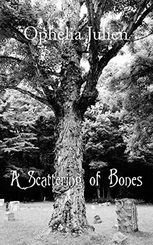 A Scattering of Bones: A Mary O'Reilly World Paranormal Mystery by Ophelia Julien