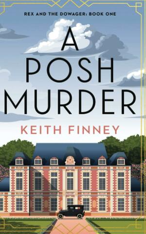 A Posh Murder (Rex and the Dowager) by Keith Finney
