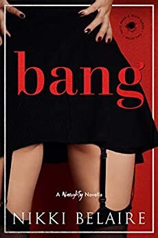 Bang: Suck, Bang & Blow by Nikki Belaire