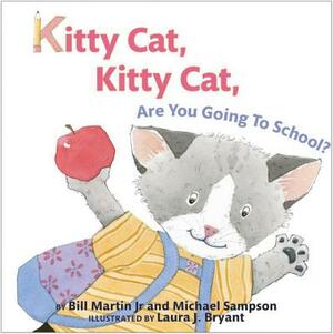 Kitty Cat, Kitty Cat, Are You Going to School? by Bill Martin, Michael Sampson