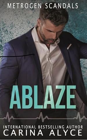 Ablaze by Carina Alyce