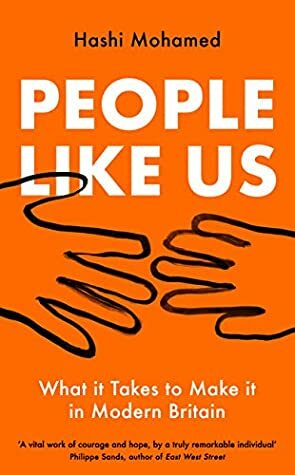 People Like Us: What it Takes to Make it in Modern Britain by Hashi Mohamed