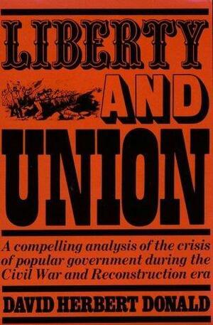 Liberty and Union by David Herbert Donald