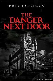 The Danger Next Door by Kris Langman