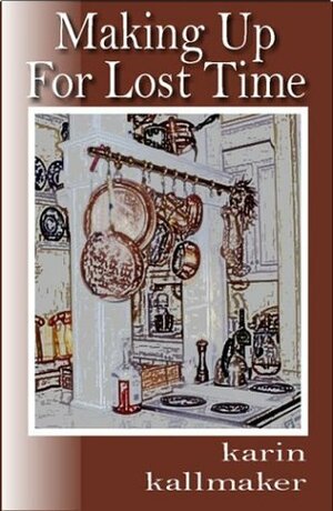 Making Up for Lost Time by Karin Kallmaker