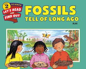 Fossils Tell of Long Ago by Aliki