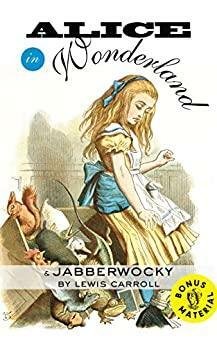 Alice in Wonderland & Jabberwocky with an Excerpt from The Life and Letters of Lewis Carroll by Stuart Dodgson Collingwood, Lewis Carroll