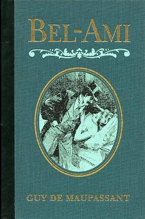 Bel Ami by Guy de Maupassant