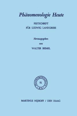 Phänomenologie Heute: Festschrift Für Ludwig Landgrebe by 