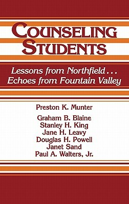 Counseling Students: Lessons from Northfield . . . Echoes from Fountain Valley by Graham B. Blaine, Jane Leavy, Stanley King