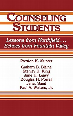 Counseling Students: Lessons from Northfield . . . Echoes from Fountain Valley by Stanley King, Graham B. Blaine, Jane Leavy