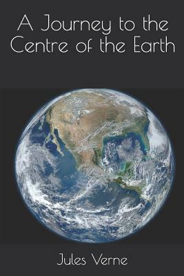 A Journey to the Centre of the Earth by Jules Verne