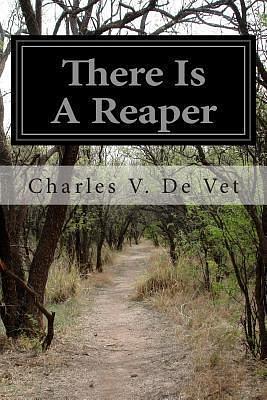 There Is A Reaper by Charles V. deVet, Charles V. deVet