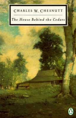 The House Behind the Cedars by Charles W. Chesnutt, Donald B. Gibson