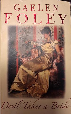 Devil Takes a Bride by Gaelen Foley