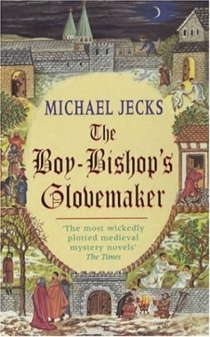 The Boy-Bishop's Glovemaker by Michael Jecks