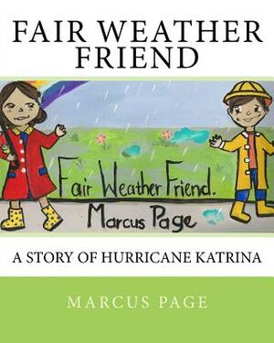 Fair Weather Friend: A Story of Hurricane Katrina by Marcus Page