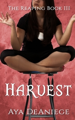 Harvest: The Reaping Book Three by Aya DeAniege