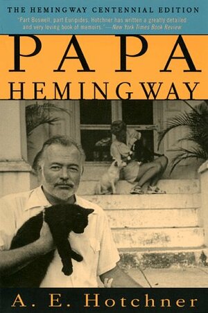 Papa Hemingway by A.E. Hotchner