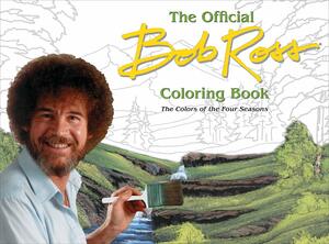 The Official Bob Ross Coloring Book: The Colors of the Four Seasons by Bob Ross