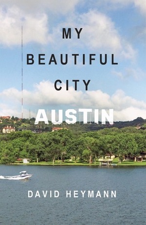 My Beautiful City - Austin by David Heymann