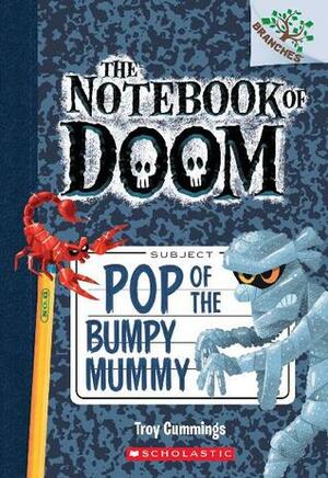 Pop of the Bumpy Mummy by Troy Cummings