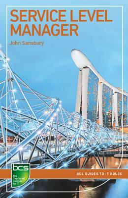 Service Level Manager: Careers in It Service Management by John Sansbury