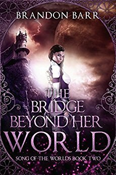 The Bridge Beyond Her World by Brandon Barr