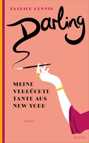 Darling!: Meine verrückte Tante aus New York by Patrick Dennis