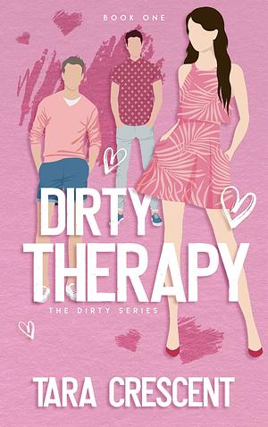Dirty Therapy by Tara Crescent