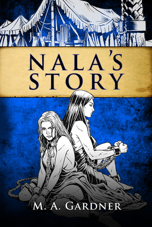 Nala's Story by M.A. Gardner