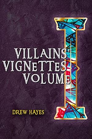 Villain's Vignettes: Volume I by Drew Hayes