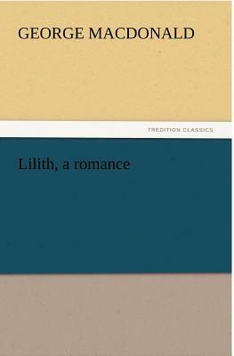 Lilith, a Romance by George MacDonald