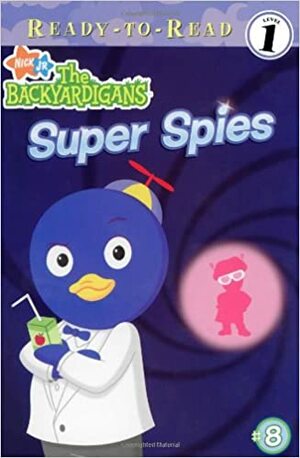 Super Spies (Backyardigans Ready-to-Read) by Alison Inches