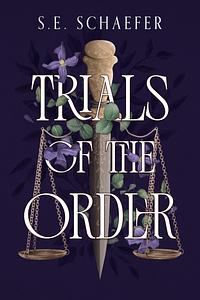 Trials of the Order by S.E. Schaefer