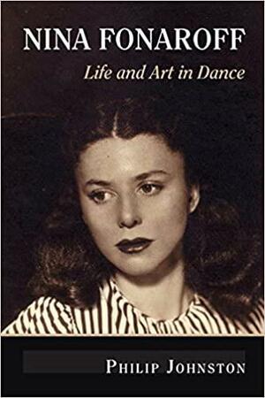 Nina Fonaroff: Life and Art in Dance by Philip Johnston