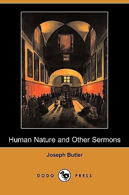 Human Nature and Other Sermons (Dodo Press) by Joseph Butler