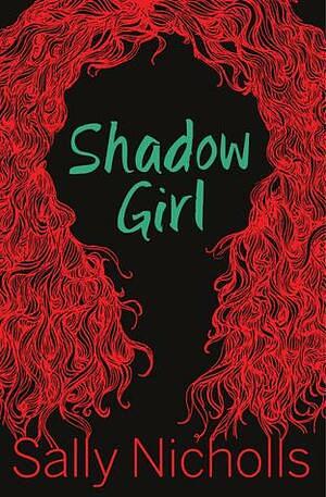 Shadow Girl by Sally Nicholls