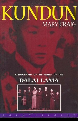 Kundun: A Biography of the Family of the Dalai Lama by Mary Craig