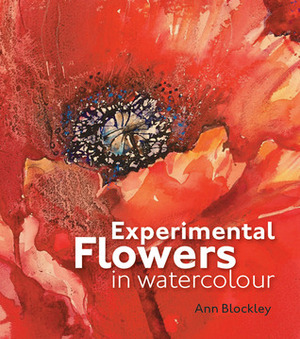 Experimental Flowers in Watercolour by Ann Blockley