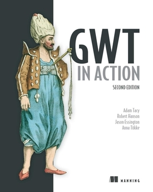 Gwt in Action by Adam Tacy, Adam Tacy, Robert Hanson