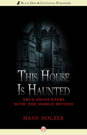 This House Is Haunted by Hans Holzer