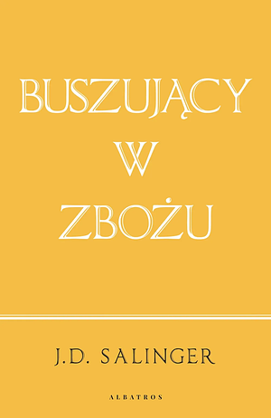 Buszujący w zbożu by J.D. Salinger