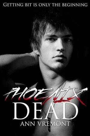 Phoenix Dead by Ann Vremont, Chance Valentine