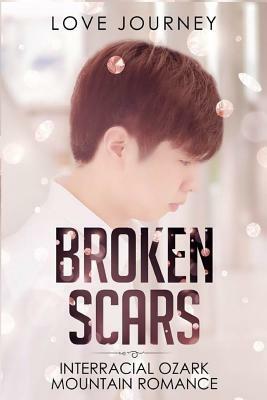 Broken Scars: Interracial Ozark Mountain Romance by Love Journey