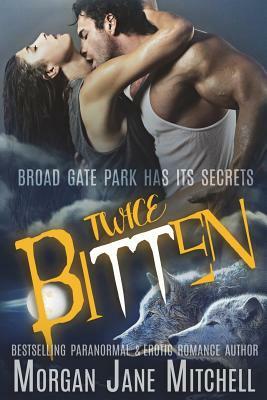 Twice Bitten by Morgan Jane Mitchell