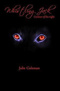 Whistling Jack: Creature of the Night (Whistling Jack Trilogy Book 1) by Julie Coleman, Suzanne Tharp